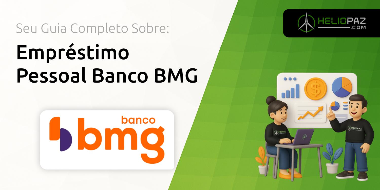 Empréstimo Pessoal Banco BMG: Seu Guia Completo