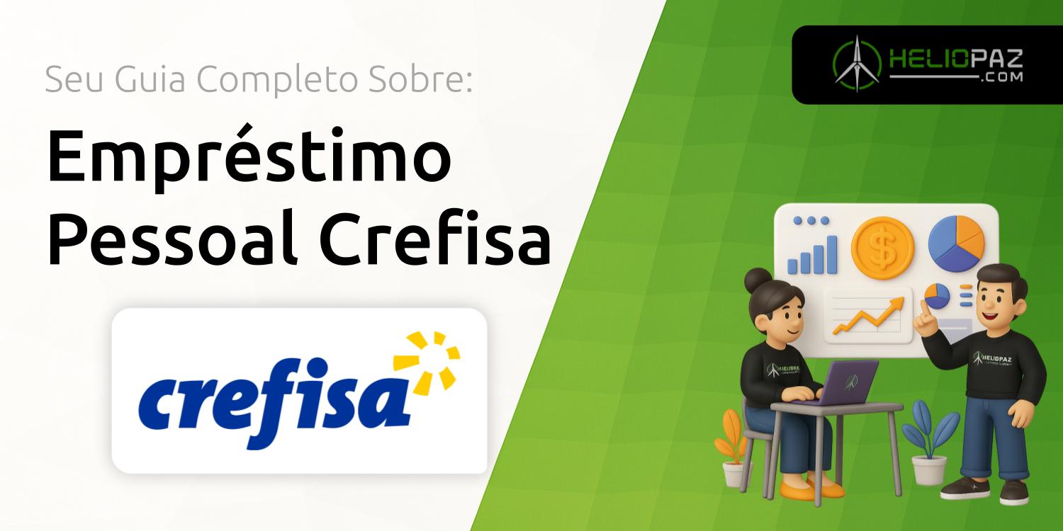 Empréstimo Pessoal Crefisa: Seu Guia Completo